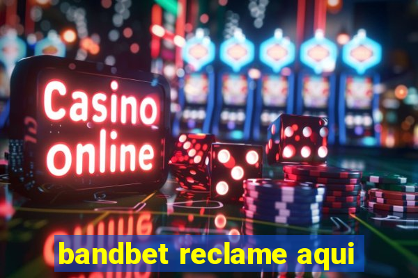 bandbet reclame aqui